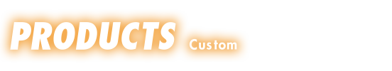 CUSTOM商品案内 CUSTOM商品案内